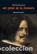 Libros: VELAZQUEZ UN GENIO DE LA PINTURA - GORDON, MERCEDES