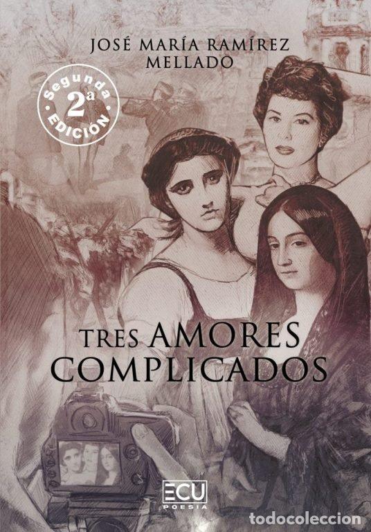 Livres: TRES AMORES COMPLICADOS 2&ordf; EDICION - RAMIREZ MELLADO, JOSE MARIA