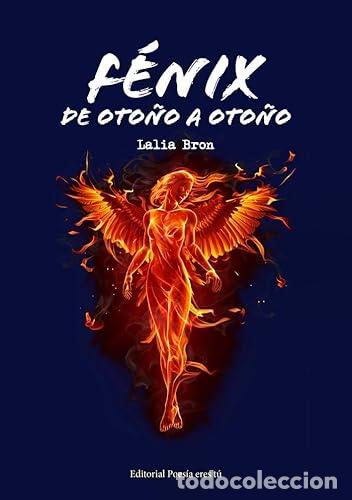 Libros: F&Eacute;NIX DE OTO&Ntilde;O A OTO&Ntilde;O - BRON, LALIA