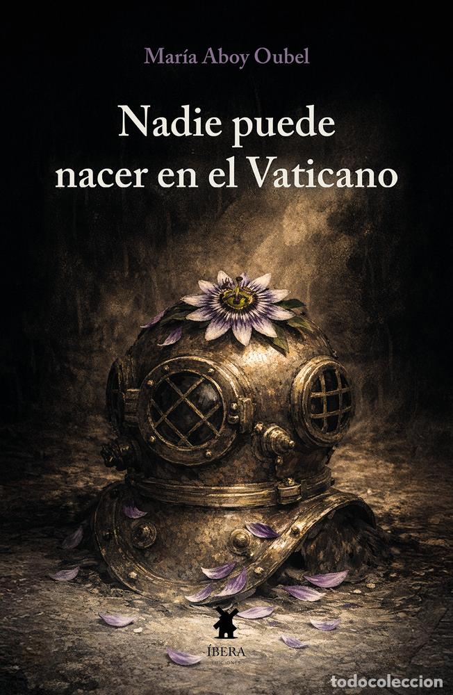 Libros: NADIE PUEDE NACER EN EL VATICANO - MARIA ABOY OUBEL