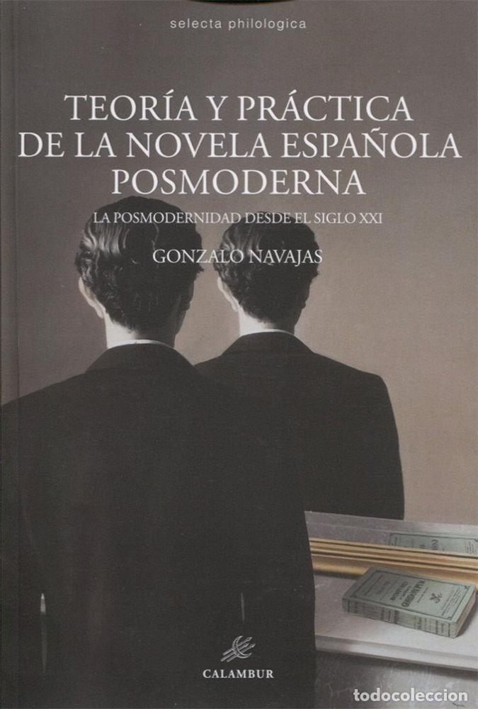 Livros: TEORIA Y PRACTICA DE LA NOVELA ESPA&Ntilde;OLA POSMODERNISTA - NAVAJAS GONZALO