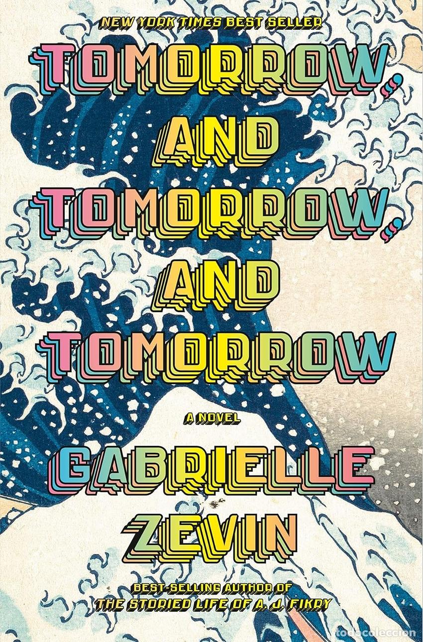 Libros: TOMORROW, AND TOMORROW, AND TOMORROW - Zevin, Gabrielle