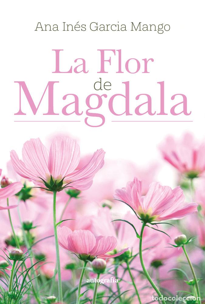 Livros: LA FLOR DE MAGDALA - GARCIA MANGO, ANA INES