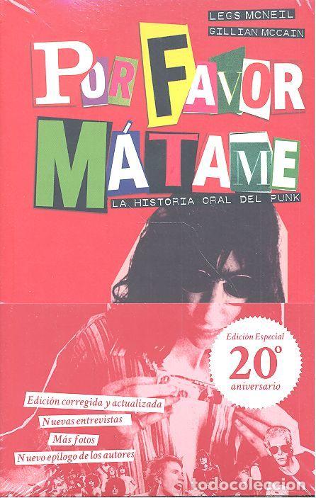 Libros: POR FAVOR MATAME HISTORIA ORAL DEL PUNK - MCNEIL, LEGS