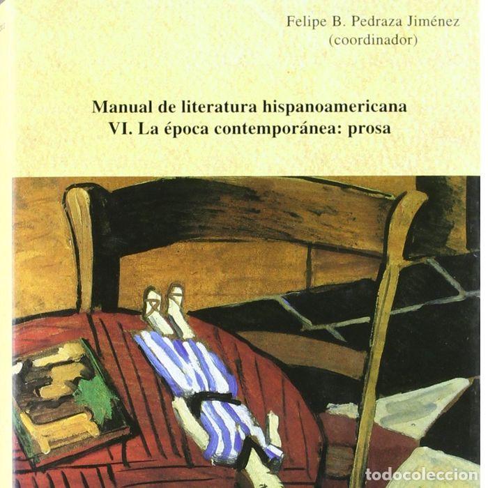 Libros: MANUAL DE LITERATURA HISPANOAMERICANA VI LA EPOCA CONTEMPOR - NAVASCUES, JAVIER DE