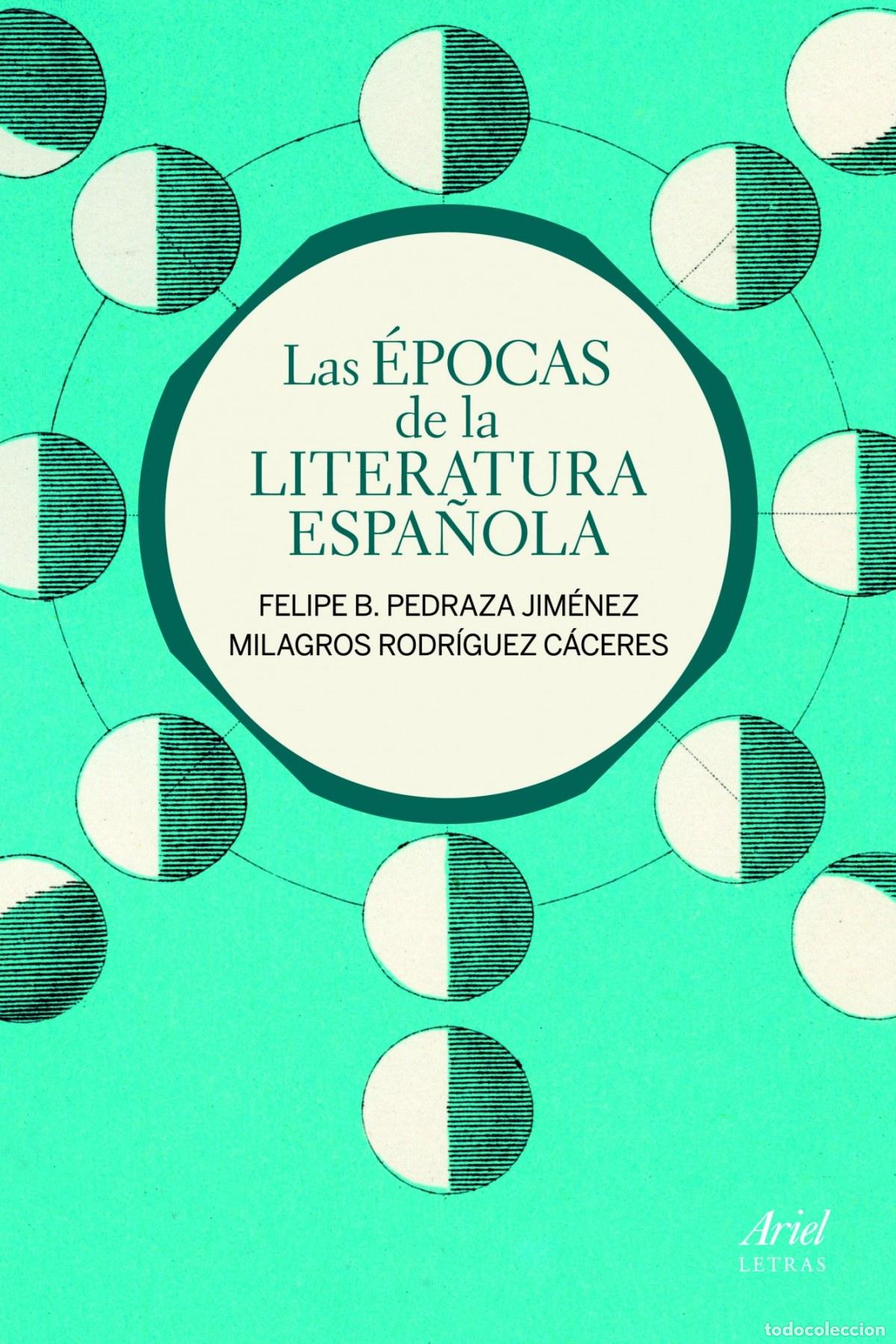 Libri: LAS &Eacute;POCAS DE LA LITERATURA ESPA&Ntilde;OLA - Felipe B Pedraza Jim&eacute;nez