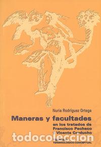 Libros: MANERAS Y FACULTADES EN LOS TRATADOS DE FRANCISCO PACHECO Y - RODRIGUEZ ORTEGA, NURIA