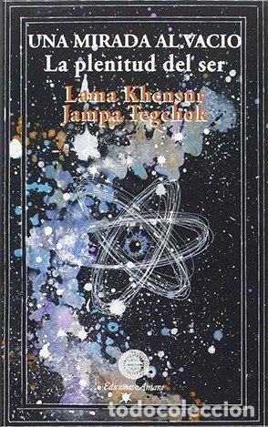 Libros: UNA MIRADA AL VACIO - JAMPA TEKCHOK, KHENSUR LAMA