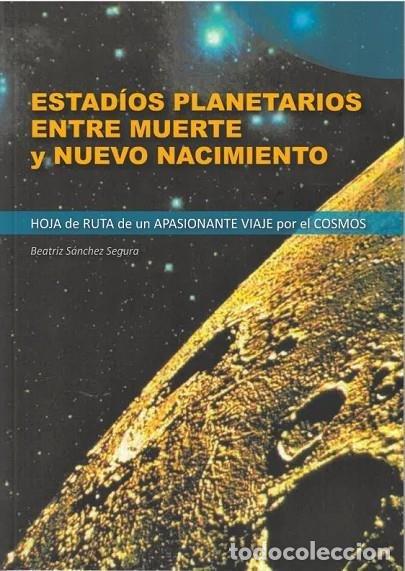 Libros: ESTADIOS PLANETARIOS ENTRE MUERTE Y NUEVO NACIMIENTO - SANCHEZ SEGURA, BEATRIZ