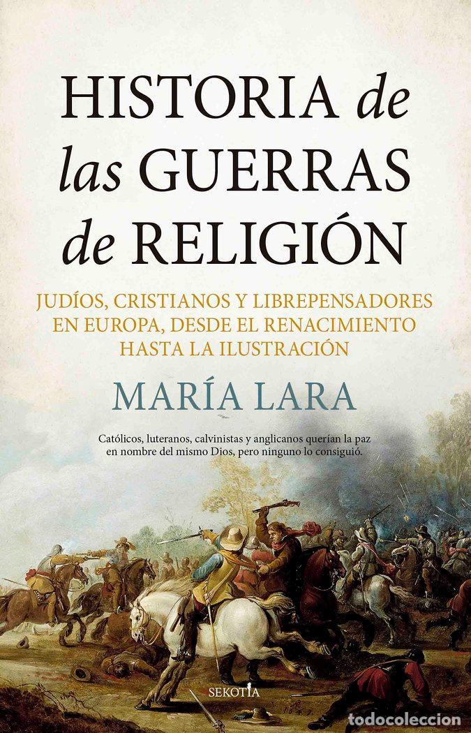 Libros: HISTORIA DE LAS GUERRAS DE RELIGION - LARA, MARIA