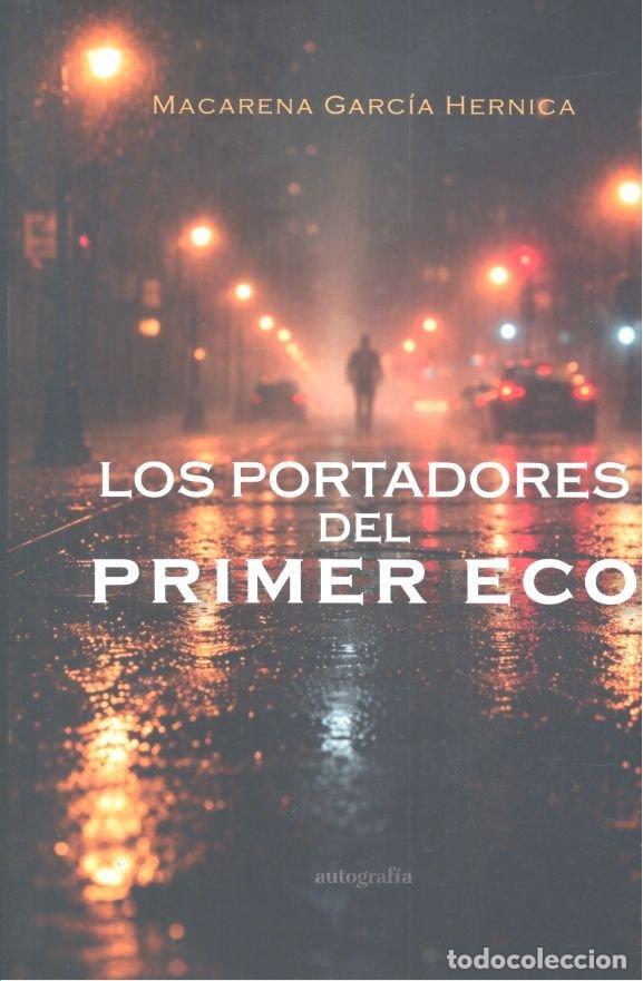 Libros: LOS PORTADORES DEL PRIMER ECO - GARCIA HERNICA, MACARENA