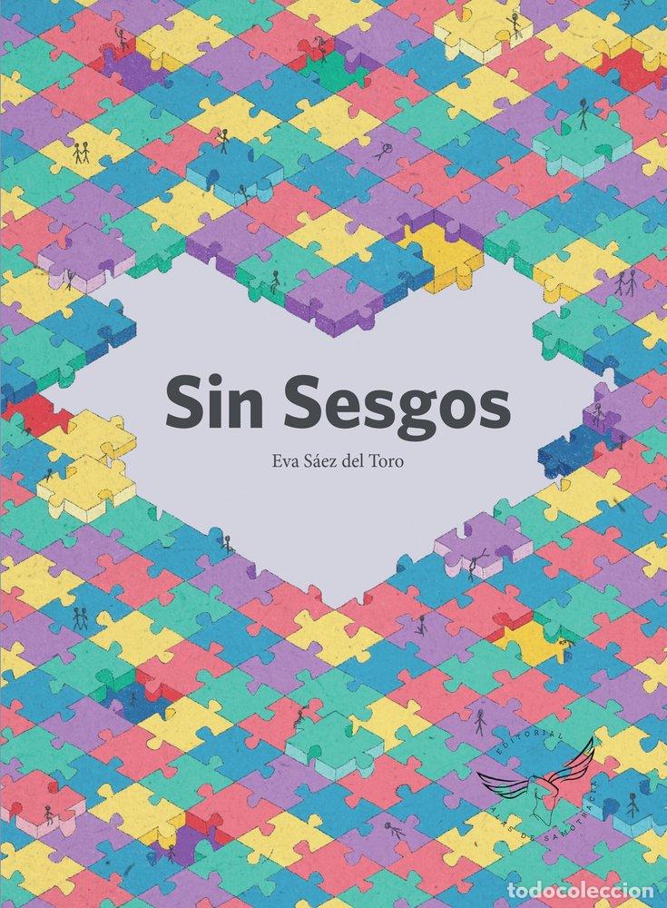 Libros: SIN SESGOS - SAEZ DEL TORO, EVA