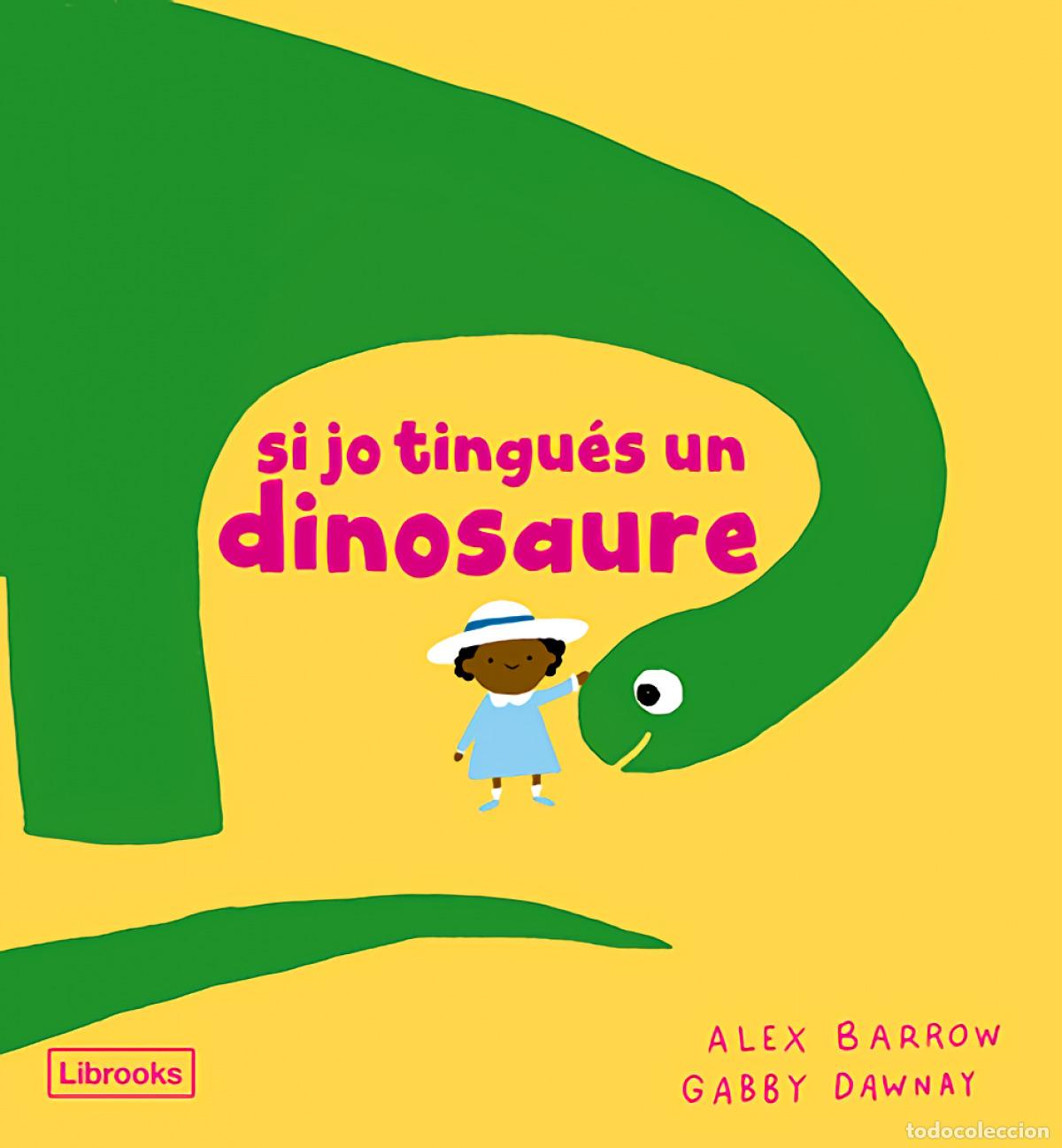 Libros: SI JO TINGU&Eacute;S UN DINOSAURE - Dawnay, Gabby
