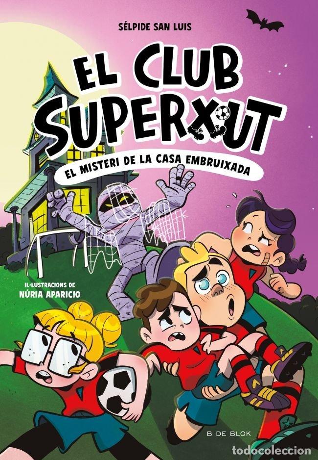 Livros: EL CLUB SUPERXUT 5 EL MISTERI DE LA CASA EMBRUIXADA - SELPIDE SAN LUIS