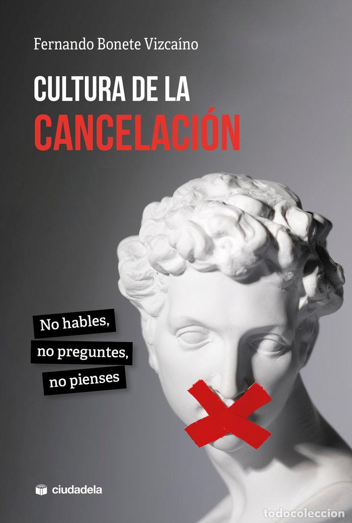 B&uuml;cher: CULTURA DE LA CANCELACION - BONETE VIZCAINO, FERNANDO