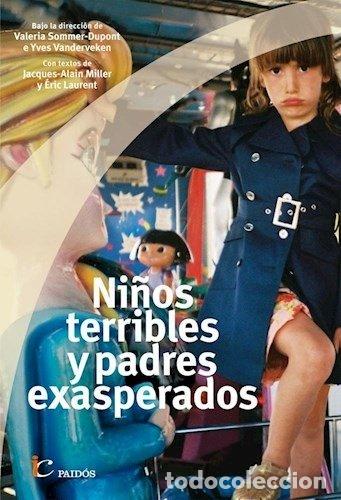 Libros: NI&Ntilde;OS TERRIBLES Y PADRES EXASPERADOS - VALERIA SOMMER-DUPONT