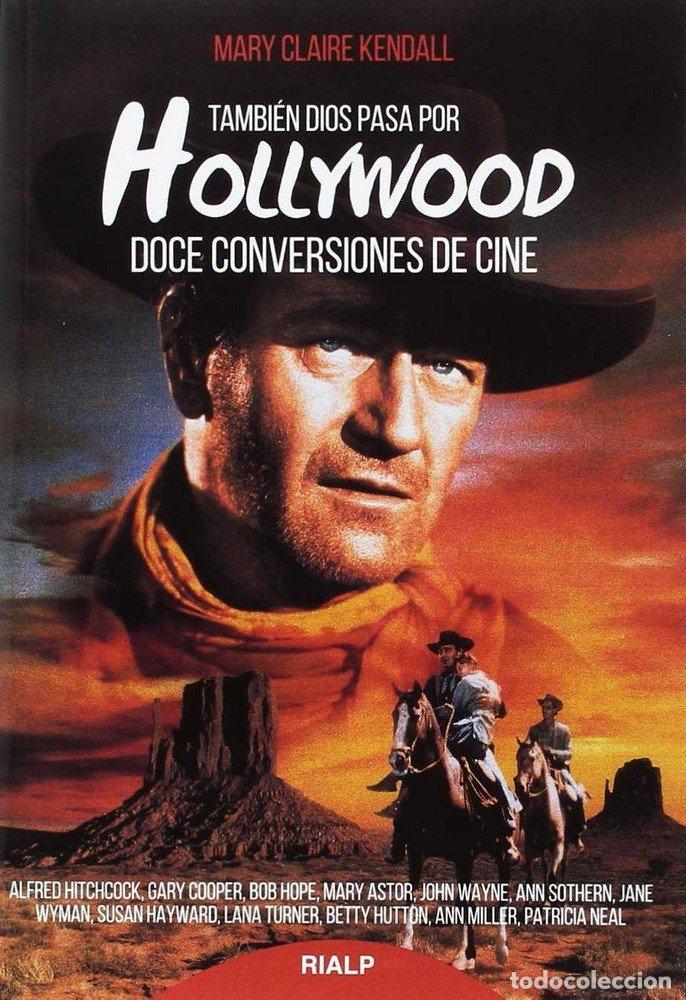 Livros: TAMBIEN DIOS PASA POR HOLLYWOOD - KENDALL, MARY CLAIRE