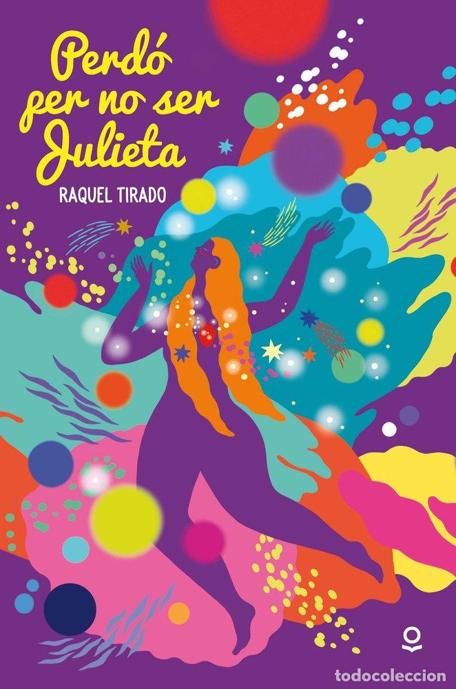 Libros: PERDO PER NO SER JULIETA - TIRADO FERNANDEZ, RAQUEL