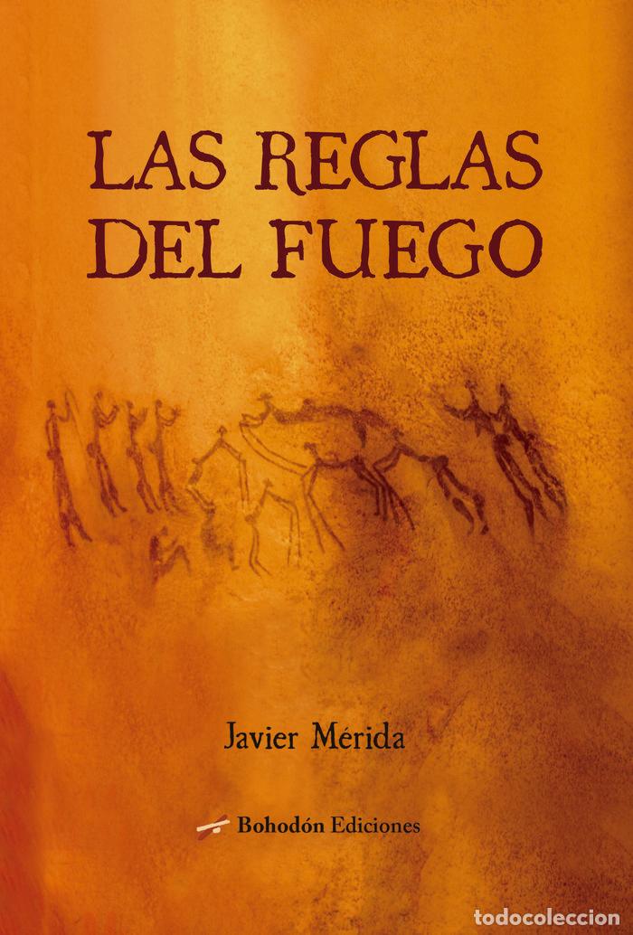 Libros: LAS REGLAS DEL FUEGO - MERIDA, JAVIER