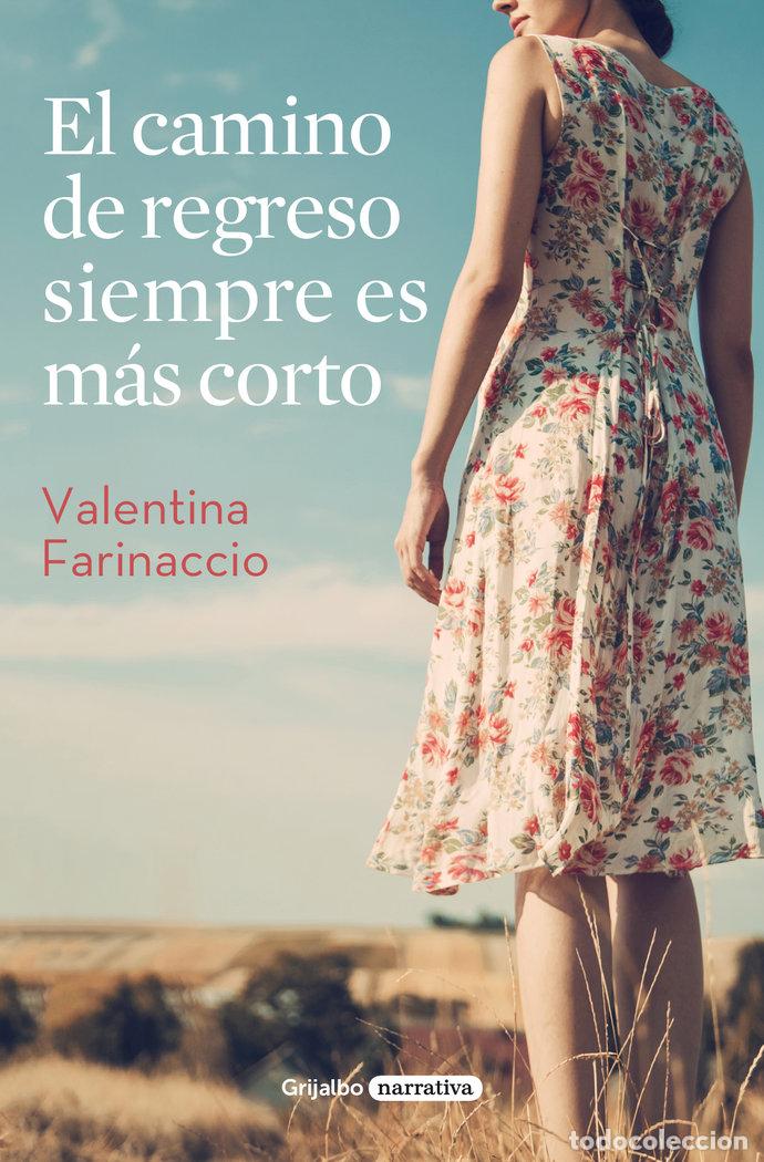 Libros: CAMINO DE REGRESO SIEMPRE ES MAS CORTO,EL - FARINACCIO, VALENTINA