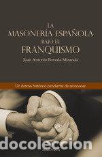 Libros: LA MASONERIA ESPA&Ntilde;OLA BAJO EL FRANQUISMO - POVEDA MIRANDA, JUAN ANTONIO
