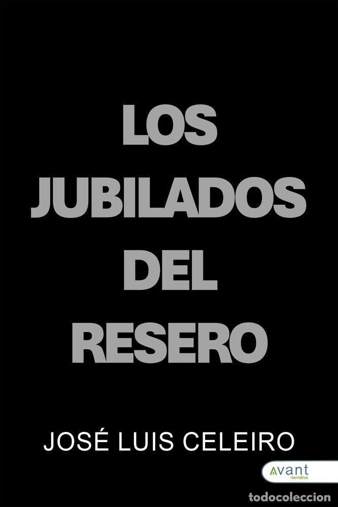 Libros: LOS JUBILADOS DEL RESERO - CELEIRO, JOSE LUIS