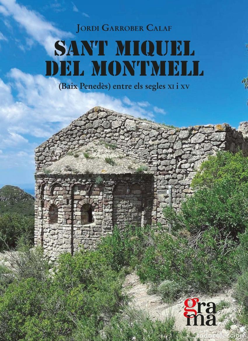 Libros: SANT MIQUEL DEL MONTMELL - Garrober Calaf, Jordi