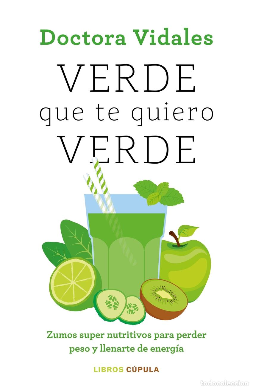 Libros: VERDE QUE TE QUIERO VERDE. NUEVA EDICI&Oacute;N ACTUALIZADA - Dra Vidales
