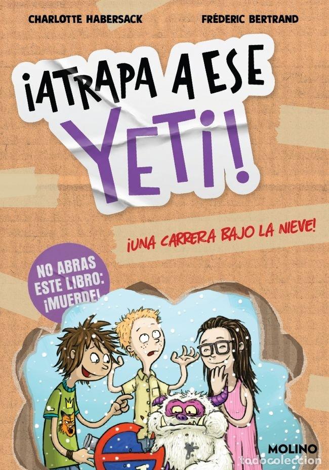 Libros: ATRAPA A ESE 1 YETI UNA CARRERA BAJO LA NIEVE - CHARLOTTE HABERSACK