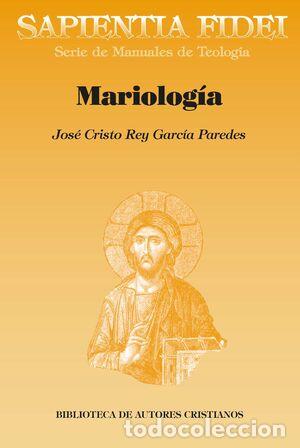 Libri: MARIOLOGIA - JOSE CRISTO REY GARCIA PAREDES