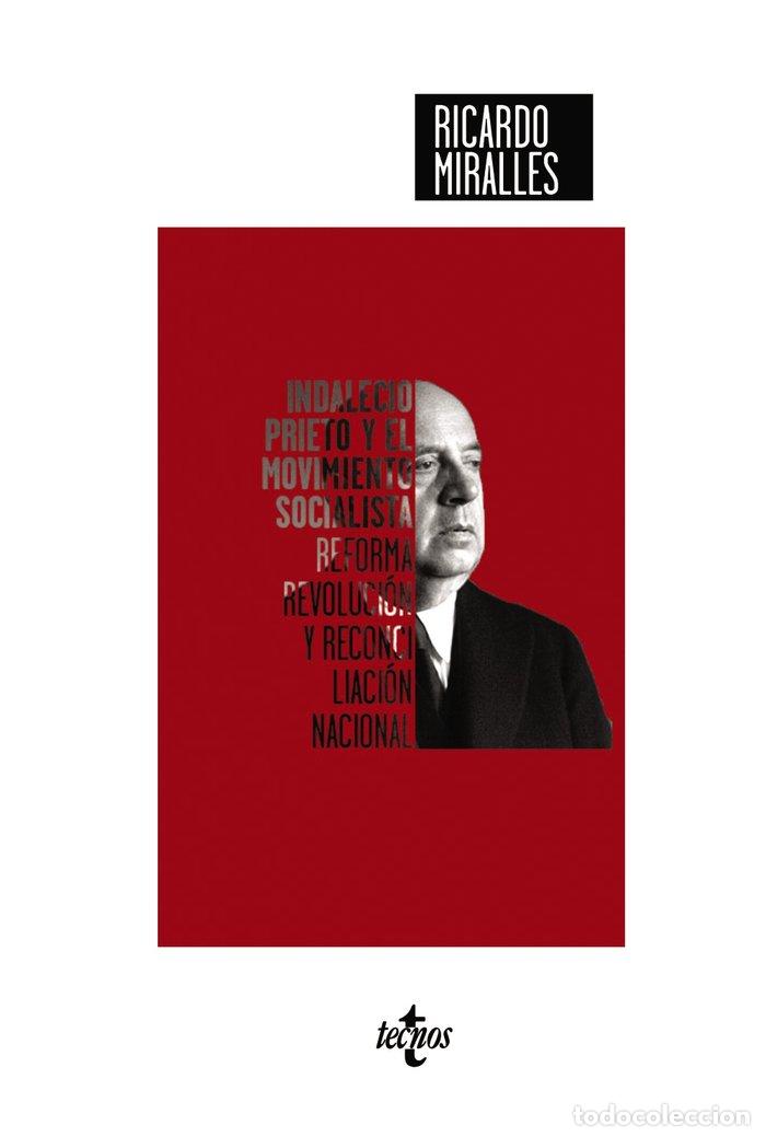Libri: INDALECIO PRIETO Y EL MOVIMIENTO SOCIALISTA - MIRALLES PALENCIA, RICARDO
