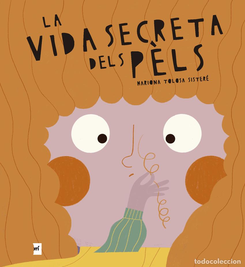 Livres: LA VIDA SECRETA DELS P&Egrave;LS - Tolosa Sister&eacute;, Mariona