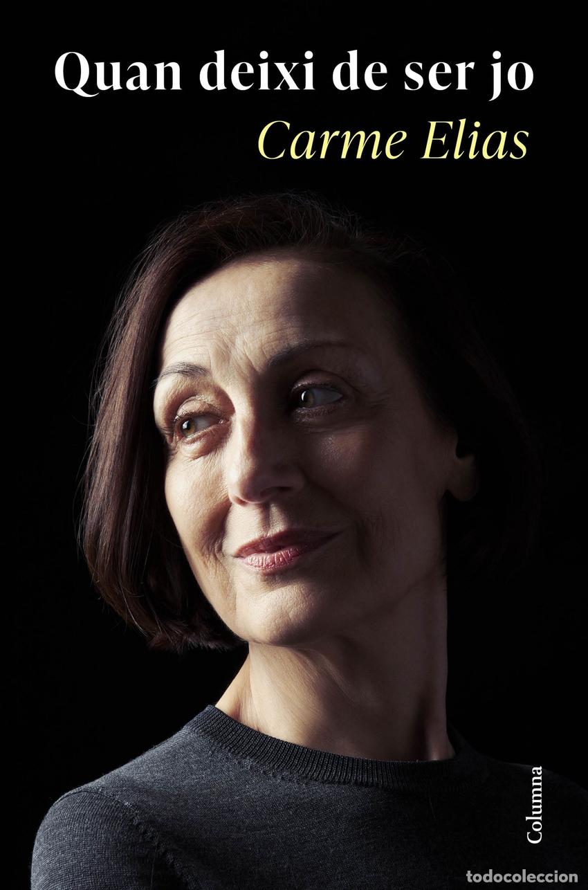 Livres: QUAN DEIXI DE SER JO - Elias, Carme