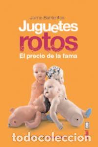 Libros: JUGUETES ROTOS - BARRIENTOS, JAIME