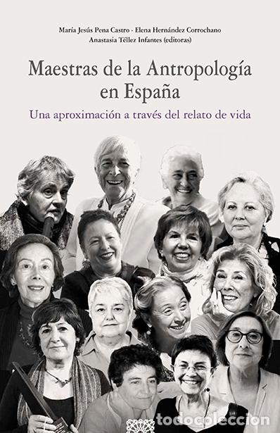 Livres: MAESTRAS DE LA ANTROPOLOG&Iacute;A EN ESPA&Ntilde;A - PENA CASTRO, MAR&Iacute;A JES&Uacute;S