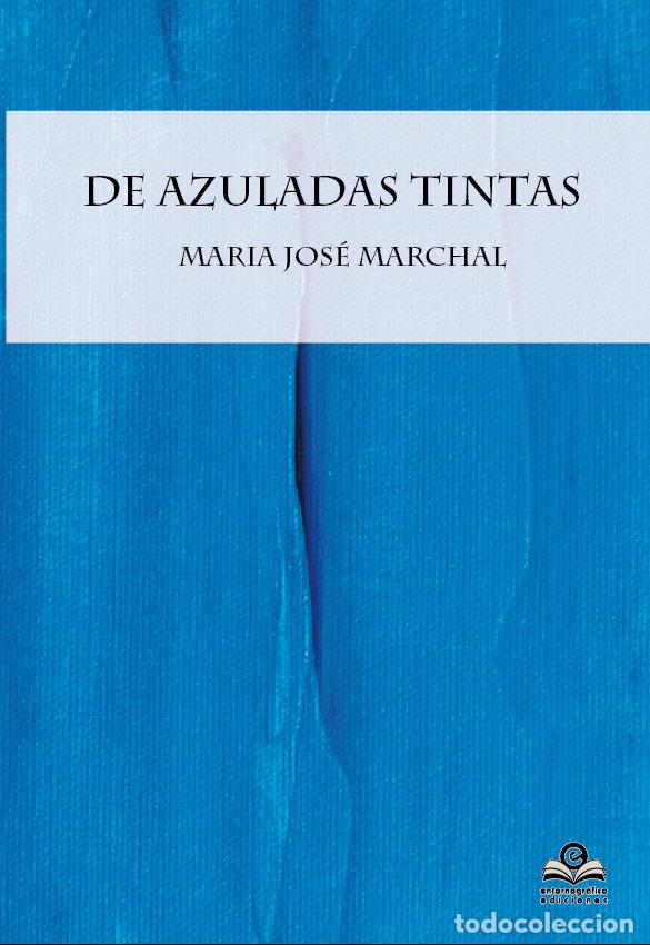 B&uuml;cher: DE AZULADAS TINTAS - MARCHAL ESCABIAS, MARIA JOSE