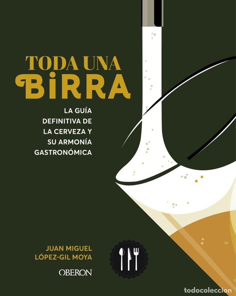 B&uuml;cher: TODA UNA BIRRA - LOPEZ-GIL MOYA, JUAN MIGUEL