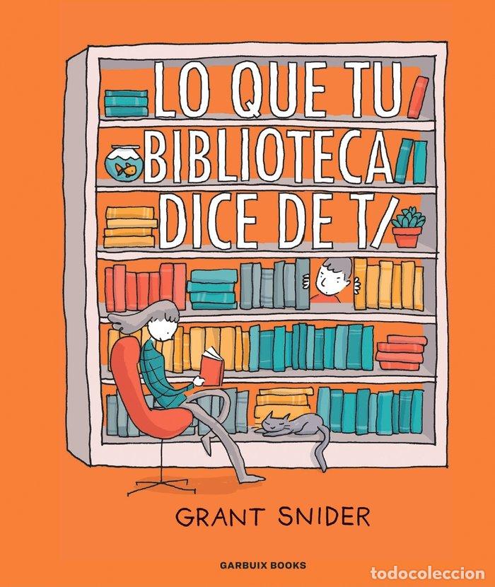 Libri: LO QUE TU BIBLIOTECA DICE DE TI - SNIDER, GRANT