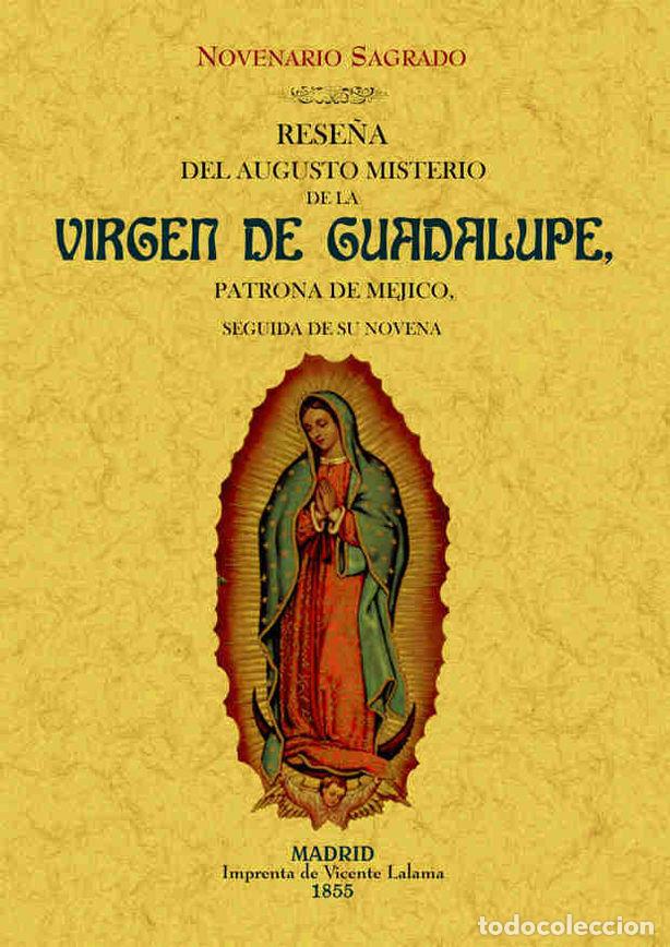 Libros: RESE&Ntilde;A DEL AUGUSTO MISTERIO DE LA VIRGEN DE GUADALUPE, PATRO - ANONIMO