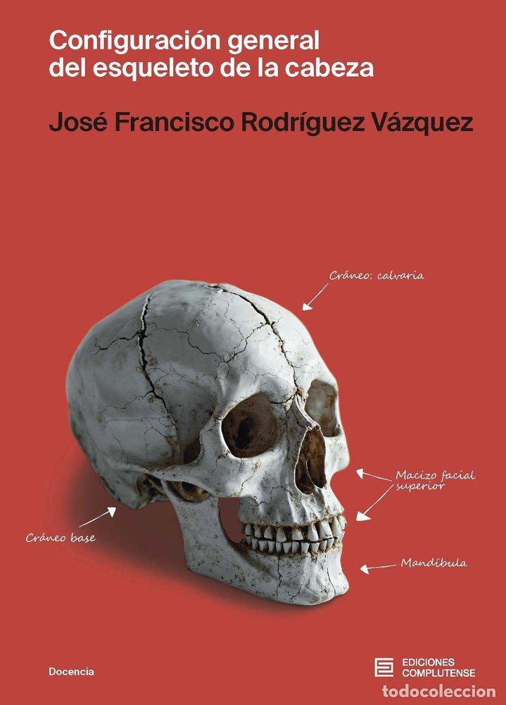 Libros: CONFIGURACION GRAL DEL ESQUELETO DE LA CABEZA - RODRIGUEZ VAZQUEZ, JOSE FRANCISCO