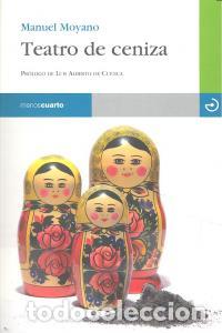 Libros: TEATRO DE CENIZA - MOYANO, MANUEL