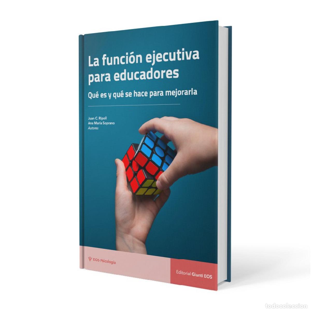 Libros: LA FUNCION EJECUTIVA PARA EDUCADORES. QUE ES Y QUE SE HACE - RIPOLL, JUAN