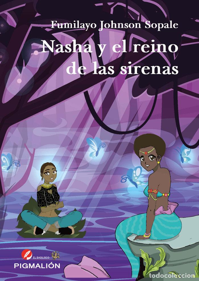 Libros: NASHA Y EL REINO DE LAS SIRENAS - JOHNSON SOPALE, FUMILAYO