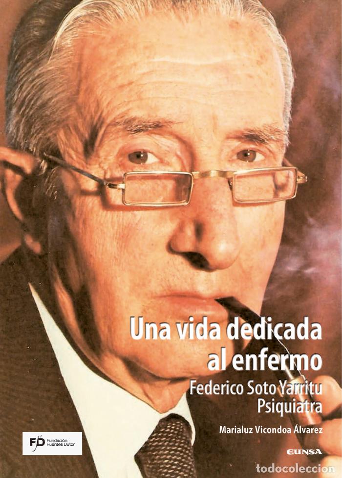 Livros: UNA VIDA DEDICADA AL ENFERMO FEDERICO SOTO PSIQUIATRA - VICONDOA ALVAREZ, MARIALUZ