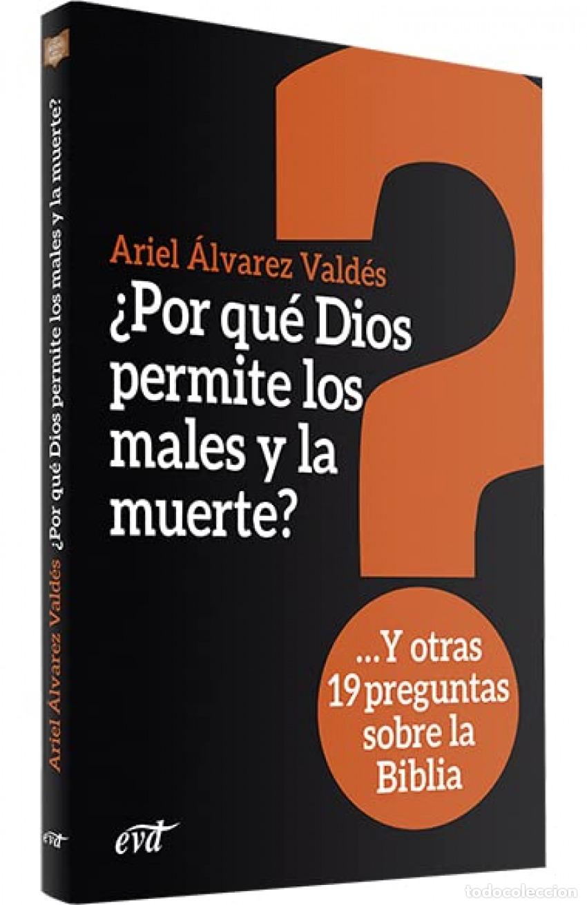 Libros: &iquest;POR QU&Egrave; DIOS PERMITE LOS MALES Y LA MUERTE? - &Aacute;lvarez Valdes, Ariel
