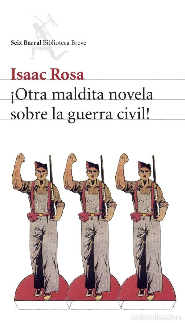 Libros: OTRA MALDITA NOVELA SOBRE LA GUERRA CIVIL - ROSA, ISAAC