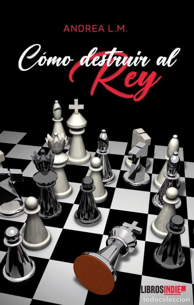 books: COMO DESTRUIR AL REY - LOPEZ MARTIN, ANDREA