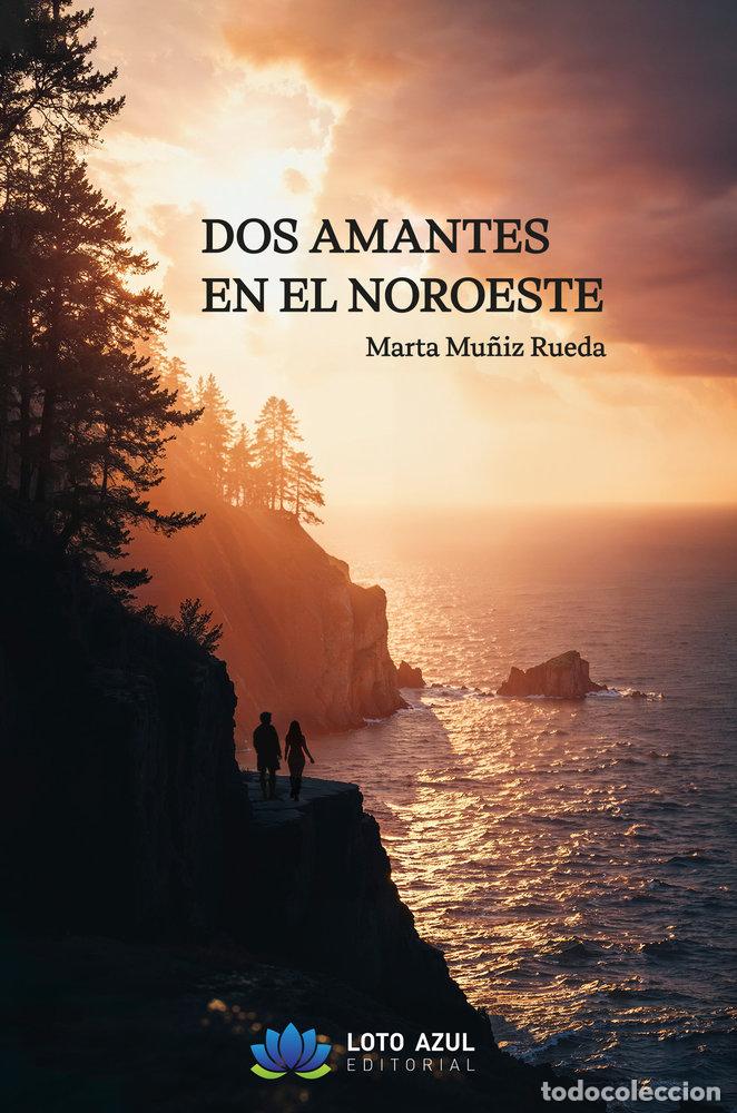 Libros: DOS AMANTES EN EL NOROESTE - MU&Ntilde;IZ RUEDA, MARTA