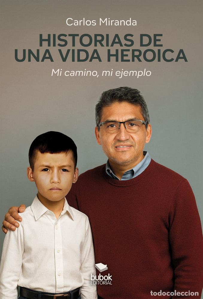 Libros: HISTORIAS DE UNA VIDA HEROICA - MIRANDA, CARLOS
