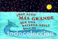 books: HAY ALGO MAS GRANDE QUE UNA BALLENA - WELLS, ROBERT